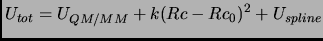 $\displaystyle U_{tot} = U_{QM/MM} + k(Rc-Rc_0)^2 + U_{spline}$
